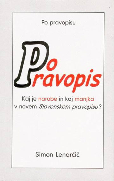 Popravopis: kaj je narobe in kaj manjka v novem Slovenskem pravopisu?