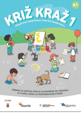 Križ kraž 1 - Učbenik za začetno učenje slovenščine kot drugega in tujega jezika za neopismenjene otroke