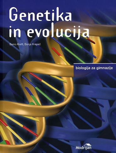 GENETIKA IN EVOLUCIJA - BIOLOGIJA ZA GIMNAZIJE