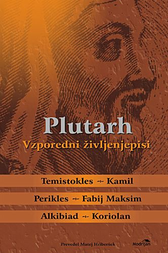 Vzporedni življenjepisi: Temistokles – Kamil, Perikles – Fabij Maksim, Alkibiad – Gaj Marcij (Koriolan)