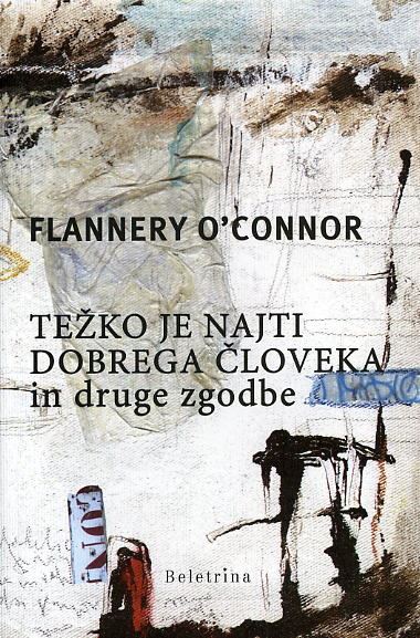 TEŽKO JE NAJTI DOBREGA ČLOVEKA IN DRUGE ZGODBE