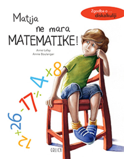 Matija ne mara matematike!: zgodba o ... diskalkuliji