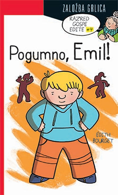 Pogumno, Emil! (Razred gospe Edite, 4. knjiga)