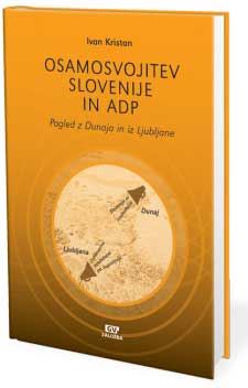 Osamosvojitev Slovenije in ADP : pogled z Dunaja in iz Ljubljane