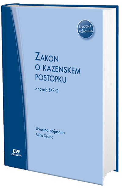 Zakon o kazenskem postopku (ZKP) z novelo ZKP-O: Uvodna pojasnila