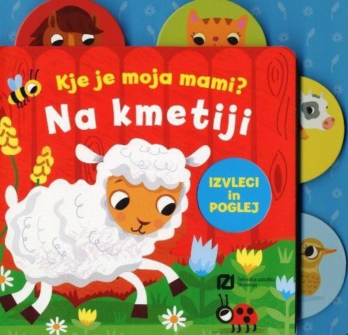 KJE JE MOJA MAMI? NA KMETIJI