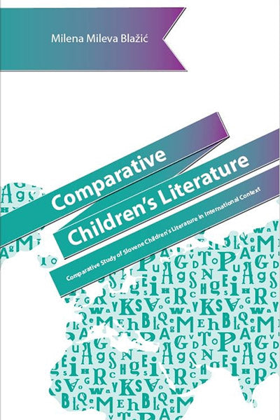 Comparative children's literature: comparative study of Slovene children's literature in an international context