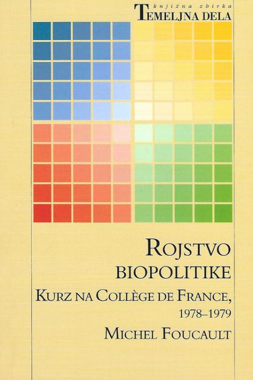 Rojstvo biopolitike : kurz na College de France : 1978-1979