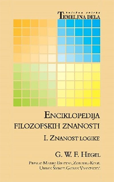 Enciklopedija filozofskih znanosti 1: Znanost logike