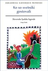 Ko so svetniki gostovali: slovenske ljudske legende