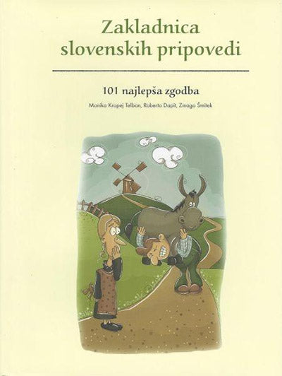 Zakladnica slovenskih pripovedi: 101 najlepša zgodba