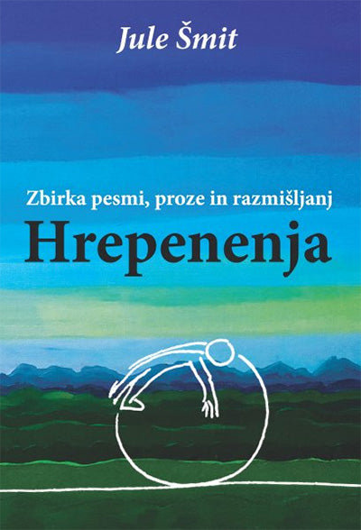 Hrepenenja: zbirka pesmi, proze in razmišljanj