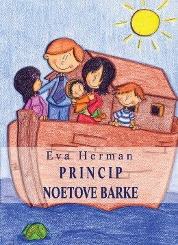 Princip Noetove barke : zakaj moramo rešiti družino?