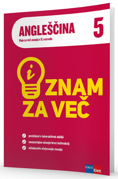 ZNAM ZA VEČ - ANGLEŠČINA 5 - RAZLAGE IN VAJE IAKT