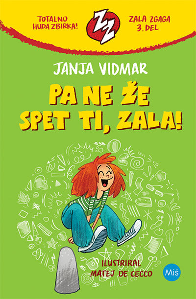 Pa ne že spet ti, Zala! (Zala zgaga, 3. knjiga)