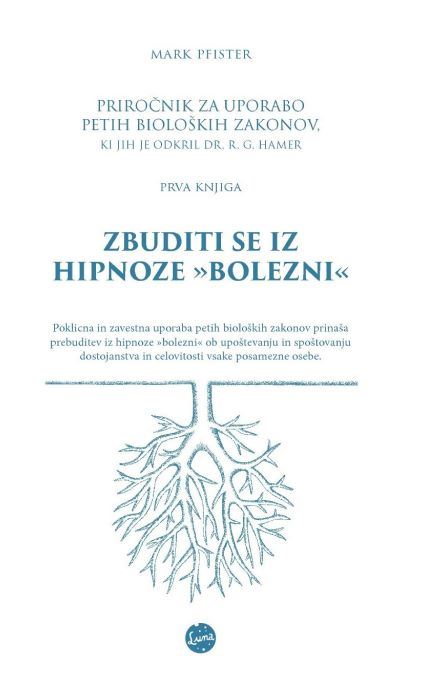 Zbuditi se iz hipnoze bolezni, 1. knjiga