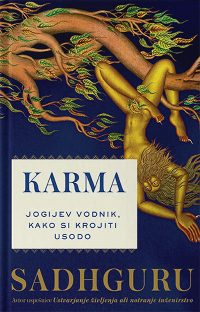 Karma: jogijev vodnik, kako si krojiti usodo