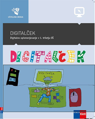 Digitalček: digitalno opismenjevanje v 1. triletju OŠ