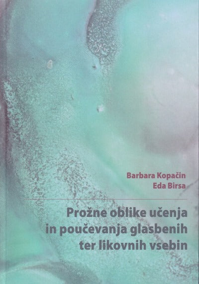 Prožne oblike učenja in poučevanja glasbenih ter likovnih vsebin