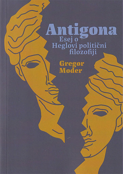 Antigona: esej o Heglovi politični filozofiji