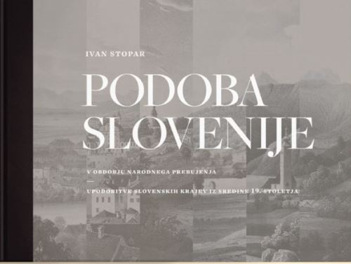 Podoba Slovenije v obdobju narodnega prebujenja : upodobitve slovenskih krajev iz sredine 19. stoletja