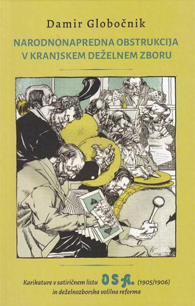 Narodnonapredna obstrukcija v kranjskem deželnem zboru: karikature v satiričnem listu Osa (1905-1906)