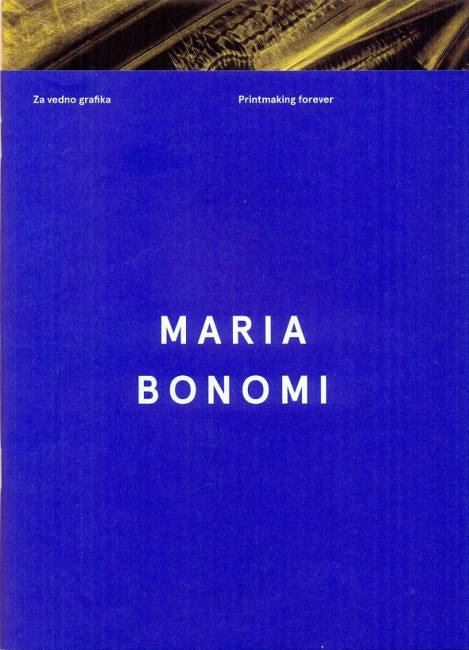 Maria Bonomi - Za vedno grafika - Printmaking forever