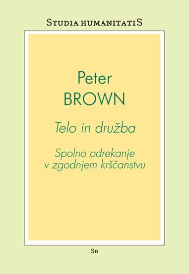 Telo in družba: spolno odrekanje v zgodnjem krščanstvu