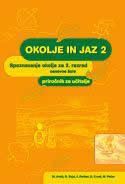 OKOLJE IN JAZ 2, priročnik za učitelje k učbeniku za spoznavanje okolja v 2. razredu osnovne šole