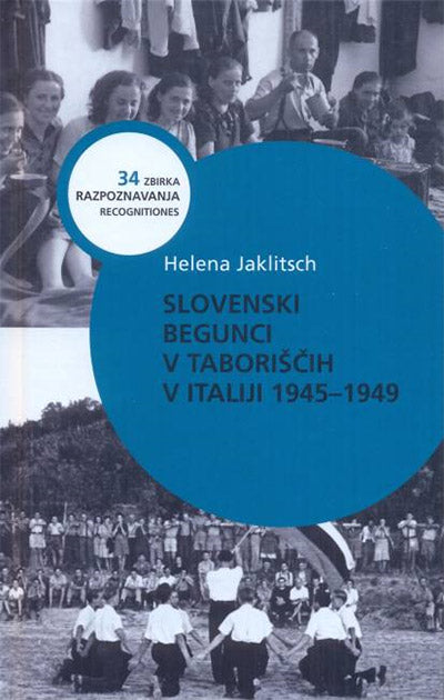 Slovenski begunci v taboriščih v Italiji: 1945-1949