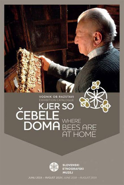 Kjer so čebele doma = Where bees are at home: vodnik ob razstavi