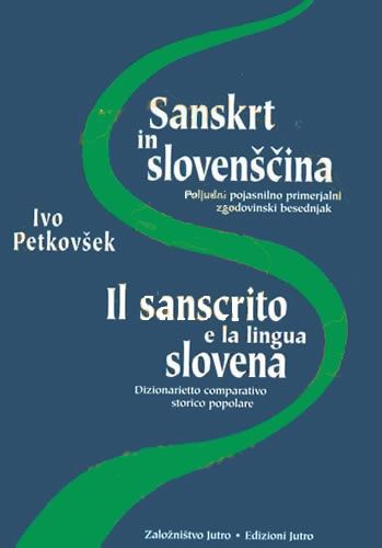Sanskrt in slovenščina: poljudni pojasnilno primerjalni zgodovinski besednjak