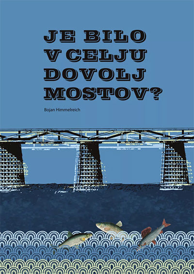 Je bilo v Celju dovolj mostov?