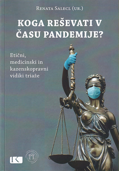 Koga reševati v času pandemije?: etični, medicinski in kazenskopravni vidiki triaže