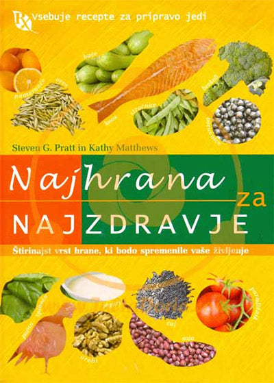 Najhrana za najzdravje: štirinajst vrst hrane, ki bodo spremenile vaše življenje