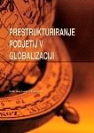 PRESTRUKTURIRANJE PODJETIJ V GLOBALIZACIJI