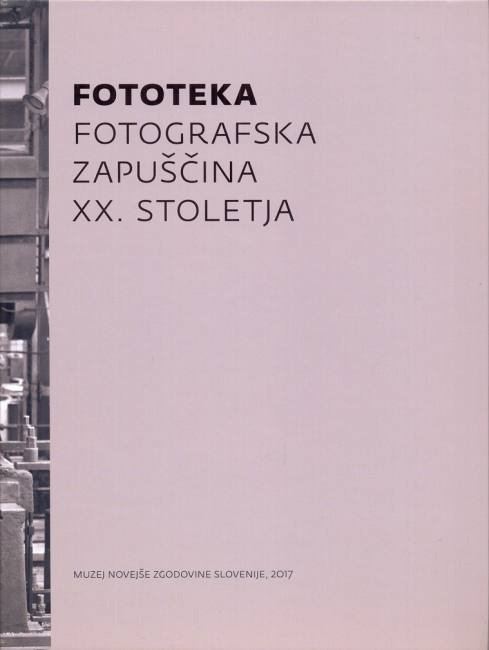 Fototeka -  Fotografska zapuščina XX. stoletja