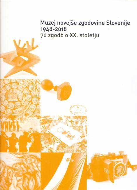 Muzej novejše zgodovine Slovenije 1948-2018