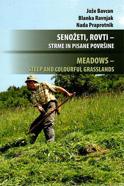 Senožeti, rovti - strme in pisane površine = Meadows - steep and colourful grasslands