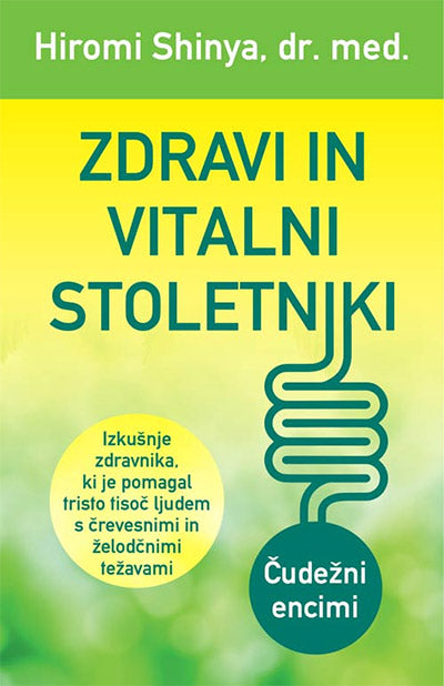 Zdravi in vitalni stoletniki: čudežni encimi