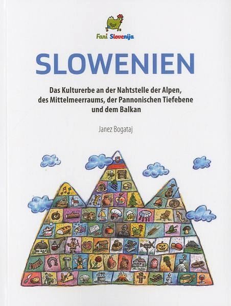 Slowenien: das Kulturerbe an der Nahtstelle der Alpen, des Mittelmeerraums, der Pannonischen Tiefebene und dem Balkan