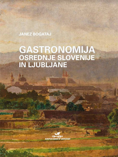 Gastronomija osrednje Slovenije in Ljubljane: stičišče okusnih različnosti