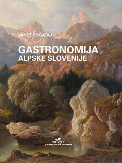 Gastronomija Alpske Slovenije: pod vrhovi gora in v slikovitih dolinah