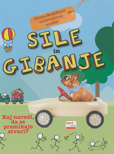 Sile in gibanje: kaj naredi, da se premikajo stvari?