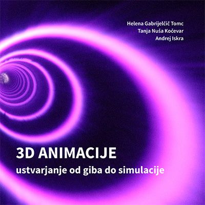 3D animacije ustvarjanje od giba do simulacije