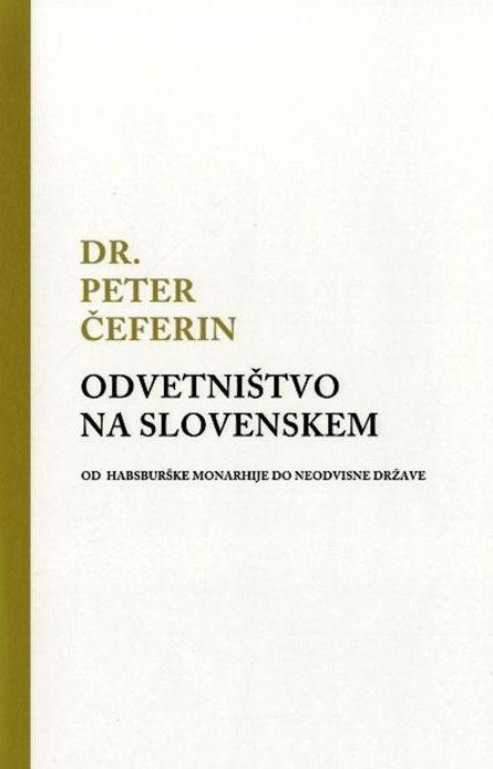 Odvetništvo na Slovenskem : od habsburške monarhije do neodvisne države