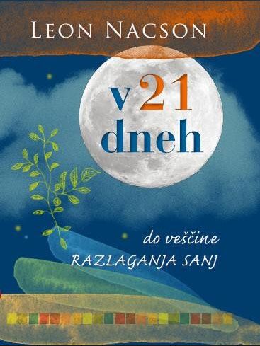 V 21 DNEH DO VEŠČINE RAZLAGANJA SANJ