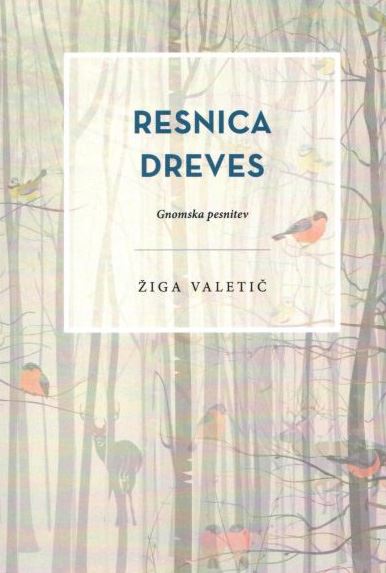 Resnica dreves: Gnomska pesnitev