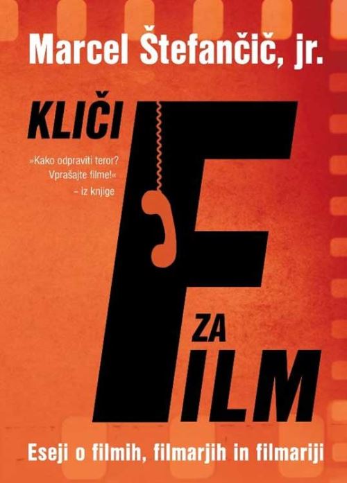 Kliči F za film: Eseji o filmu, filmarjih in filmariji