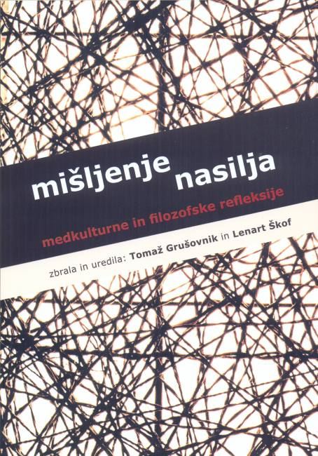 Mišljenje nasilja : medkulturne in filozofske refleksije